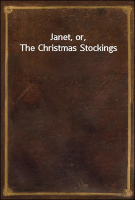 Janet, or, The Christmas Stockings