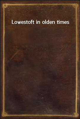 Lowestoft in olden times