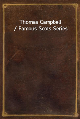 Thomas Campbell / Famous Scots Series
