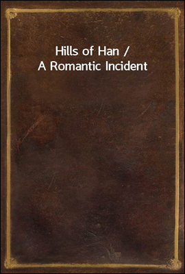 Hills of Han / A Romantic Incident