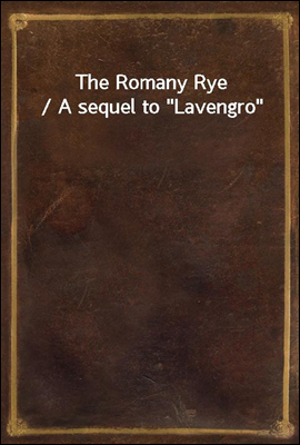 The Romany Rye / A sequel to 