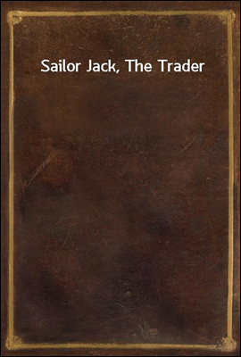 Sailor Jack, The Trader