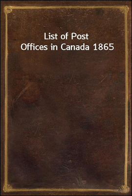 List of Post Offices in Canada 1865