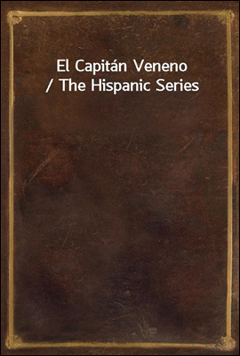 El Capitan Veneno / The Hispanic Series