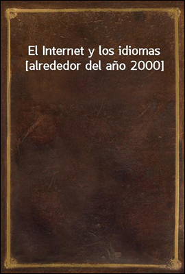 El Internet y los idiomas [alrededor del ano 2000]