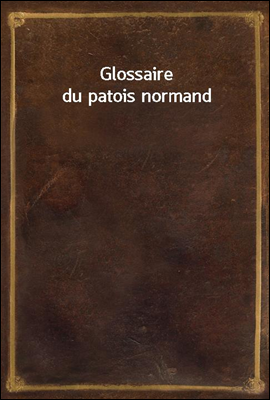 Glossaire du patois normand