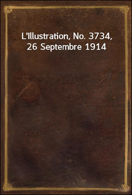 L'Illustration, No. 3734, 26 Septembre 1914