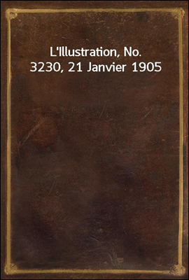 L`Illustration, No. 3230, 21 Janvier 1905