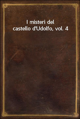 I misteri del castello d'Udolfo, vol. 4
