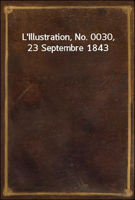 L'Illustration, No. 0030, 23 Septembre 1843