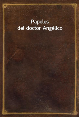 Papeles del doctor Angelico