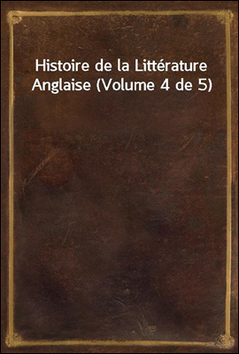 Histoire de la Litterature Anglaise (Volume 4 de 5)