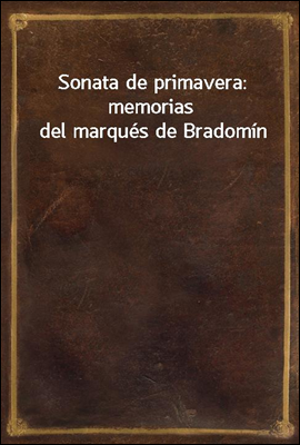 Sonata de primavera: memorias del marques de Bradomin