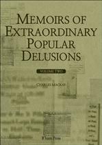  öС Memoirs of Extraordinary Popular Delusions, Volume Two