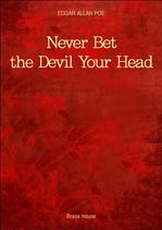 ֵ尡 ط   Never Bet the Devil Your Head