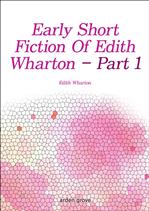 ۰ ݷǡ The Early Short Fiction Of Edith Wharton - Part 1