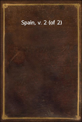 Spain, v. 2 (of 2)