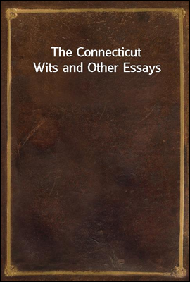 The Connecticut Wits and Other Essays