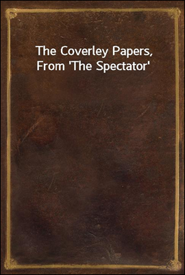 The Coverley Papers, From `The Spectator`